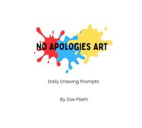 No Apologies Art: Daily Drawing Prompts