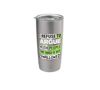 No Arguing with Those Who Should've Been Swallowed Stainless Steel Insulated Tumbler