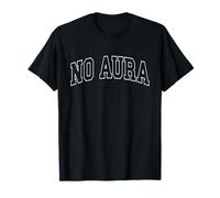 NO Aura University College Campus Unique Varsity T-Shirt