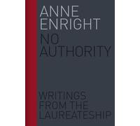 No Authority : Writings from the Laureate for Irish Fiction