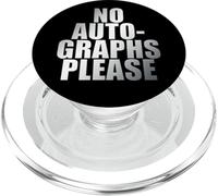 No Autographs Please Avoid Groupies Cool Quote For Celebrity PopSockets PopGrip for MagSafe