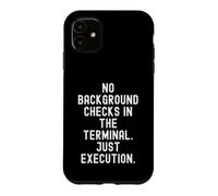 no background checks in the terminal just execution Bold Case for iPhone 11