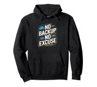 no backup no excuse computer programmer software funny Pullover Hoodie