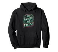 no backup no excuse computer programmer software funny Pullover Hoodie