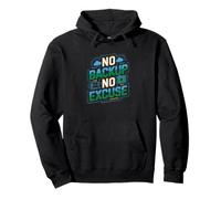 no backup no excuse computer programmer software funny Pullover Hoodie