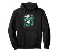 no backup no excuse computer programmer software funny Pullover Hoodie