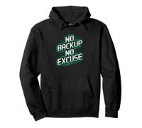 no backup no excuse computer programmer software funny Pullover Hoodie