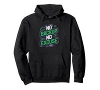 no backup no excuse computer programmer software funny Pullover Hoodie