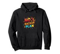 No Backup Plan Motivational Bold Determination Design Pullover Hoodie