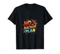 No Backup Plan Motivational Bold Determination Design T-Shirt