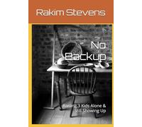 No Backup: Raising 3 Kids Alone & Still Showing Up