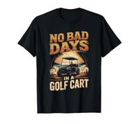 No Bad Days in a Golf Cart T-Shirt