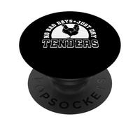 No Bad Days Just Dry Chicken Tender PopSockets Adhesive PopGrip