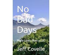 No Bad Days: More Lives than a Cat