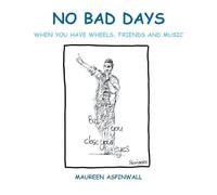 No Bad Days: when you have wheels, friends and music