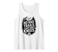 No Bad Trails just Bad Knees, Trekking Hike Hiker Hiking Tank Top