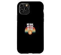 No Ban No Flag No Tax freedom finance power bitcoin Case for iPhone 11 Pro