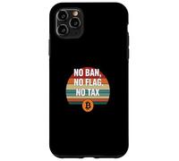 No Ban No Flag No Tax freedom finance power bitcoin Case for iPhone 11 Pro Max