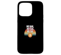 No Ban No Flag No Tax freedom finance power bitcoin Case for iPhone 15 Pro Max