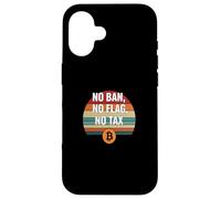 No Ban No Flag No Tax freedom finance power bitcoin Case for iPhone 16