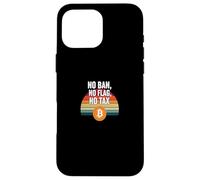 No Ban No Flag No Tax freedom finance power bitcoin Case for iPhone 16 Pro Max