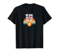 No Ban No Flag No Tax freedom finance power bitcoin T-Shirt