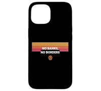 No Banks No Borders freedom finance decentralize bitcoin Case for iPhone 15