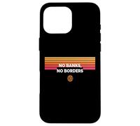 No Banks No Borders freedom finance decentralize bitcoin Case for iPhone 16 Pro Max