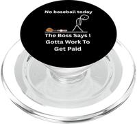 No Baseball Today The Boss Says Gotta Work Funny Tee PopSockets PopGrip for MagSafe