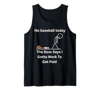 No Baseball Today The Boss Says Gotta Work Funny Tee Tank Top