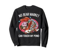 No Bear Market Can Touch My Pond Funny Investing Sweatshirt