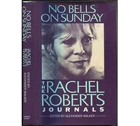 No Bells on Sunday: The Rachel Roberts Journals
