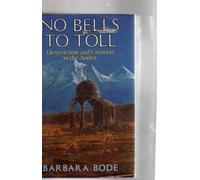 No Bells to Toll: Destruction and Creation in the Andes
