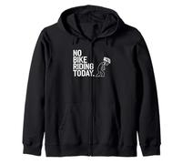 No Bike Riding Today - Funny Cycling & Biking Gift Cyclist Zip Hoodie