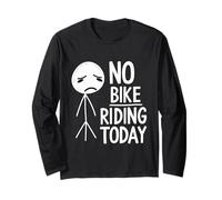 No Bike Riding Today Funny Cycling Humor for Bikers Cyclists Long Sleeve T-Shirt