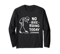 No Bike Riding Today Funny Cycling Humor for Bikers Cyclists Long Sleeve T-Shirt