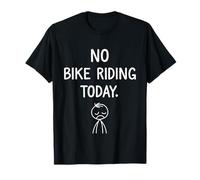 No Bike Riding Today Funny Cycling Humor for Bikers Cyclists T-Shirt