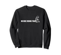 No Bike Riding Today Motorcycles Motocross Racing Fan Biking Sweatshirt