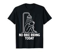 No Bike Riding Today T-Shirt