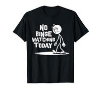 No Binge Watching Today Funny Sad Stick Man TV Watching Joke T-Shirt