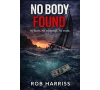 No body found: No body, no witnesses, no truth