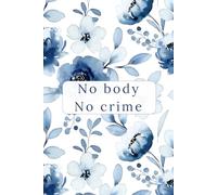 No body no crime notebook: Lined notebook