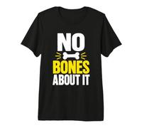 No Bones About It Dog Premium T-Shirt