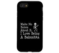 No Bones About It I Love Being A Babushka Halloween Skeleton Case for iPhone SE (2020) / 7/8