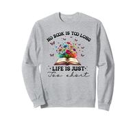 No Book Is Too Long Life Is Just Too Short Book Reading Book Sweatshirt