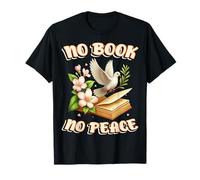 NO Book NO Peace - Book Lover Reading Design for Calm Minds T-Shirt