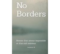 No Borders: Roman d’un amour impossible et d’un exil intérieur