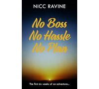 No Boss No Hassle No Plan: The first six weeks of an adventure...