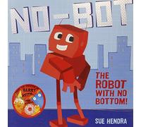 No-Bot, the Robot with No Bottom by Sue Hendra (3-Jan-2013) Paperback