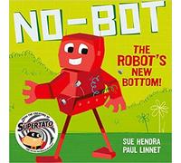 No Bot the Robot's New Bottom Paperback Picture Book 25 Jun 2020